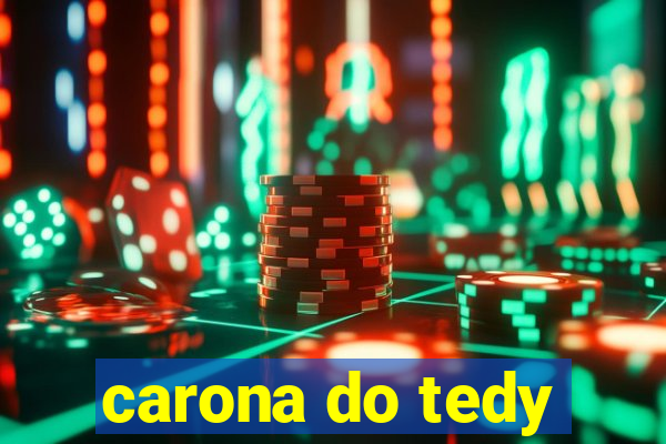 carona do tedy